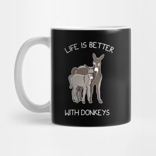 Life Is Better With Donkeys Mug